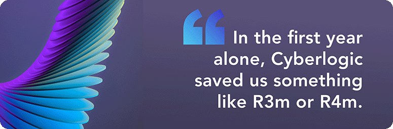 Cyberlogic Client Success Story Quote-In the first year alone, Cyberlogic saved us something like R3m or R4m