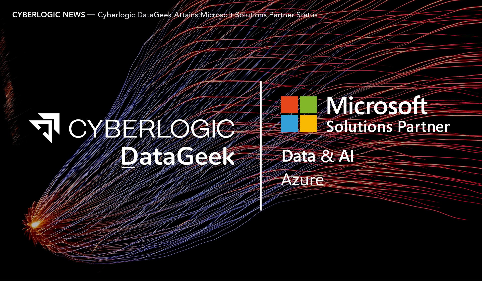 Cyberlogic DataGeek Attains Microsoft Solutions Partner Status in Data and AI